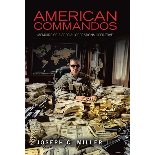 American Commandos: Memoirs of a Special Operations Advisor