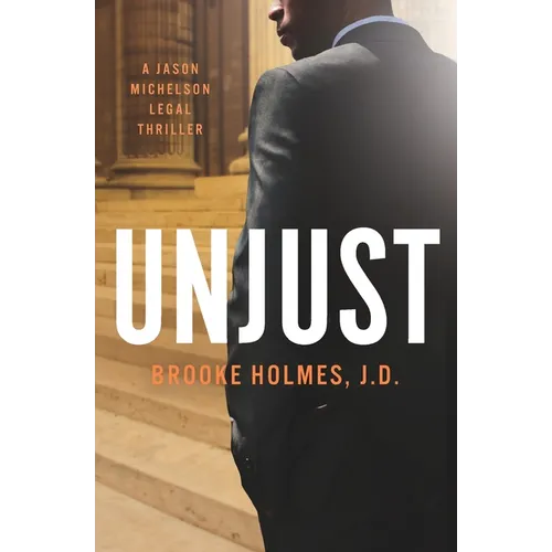Unjust: A Jason Michelson Legal Thriller