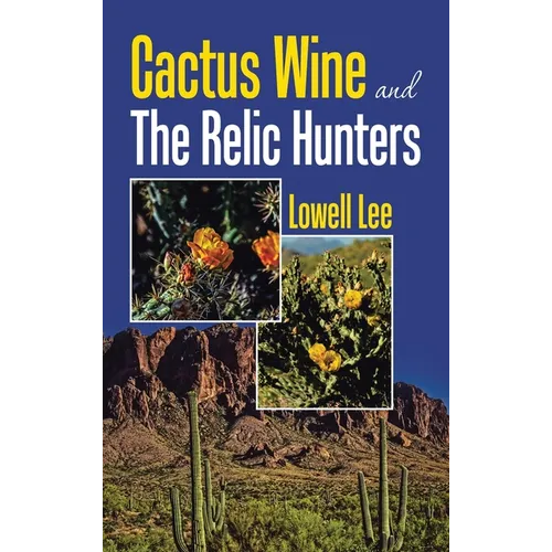 Cactus Wine and the Relic Hunters