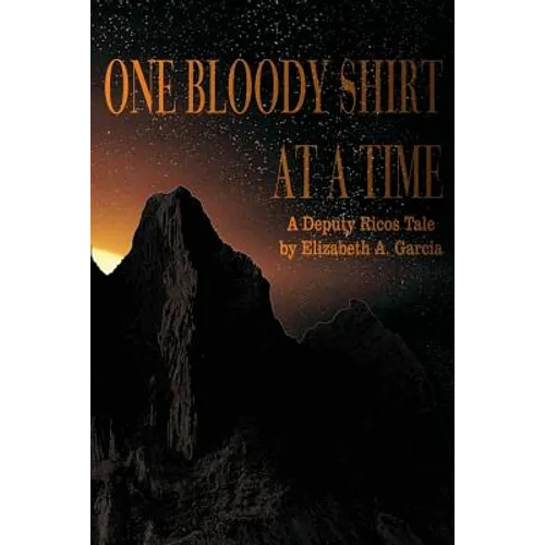 One Bloody Shirt at a Time: A Deputy Ricos Tale