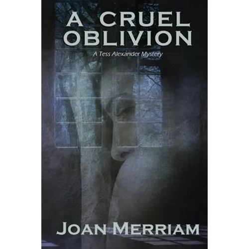 A Cruel Oblivion: A Tess Alexander Mystery
