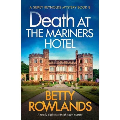 Death at the Mariners Hotel: A totally addictive British cozy mystery