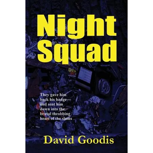 Night Squad: A Hard-Boiled Novel of Night Patrol and Urban Crime