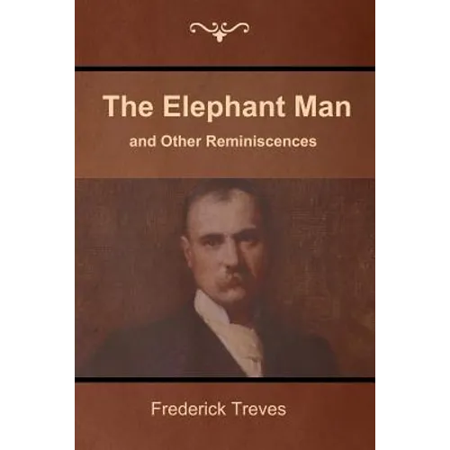 The Elephant Man and Other Reminiscences