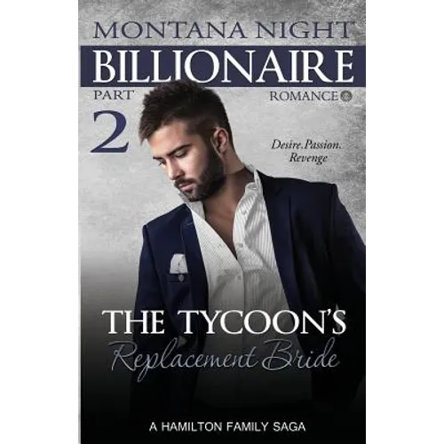 Billionaire Romance: The Tycoon's Replacement Bride - Part 2