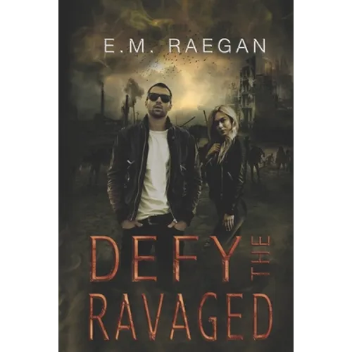 Defy The Ravaged: A Dystopian Romance