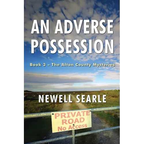 An Adverse Possession: Book 3 - The Alton County Mysteries