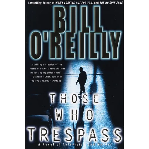 Those Who Trespass: A Novel of Television and Murder