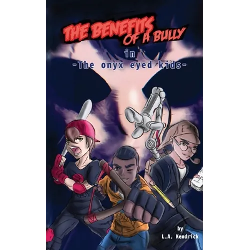 The Benefits of A Bully: The Onyx Eyed Kids