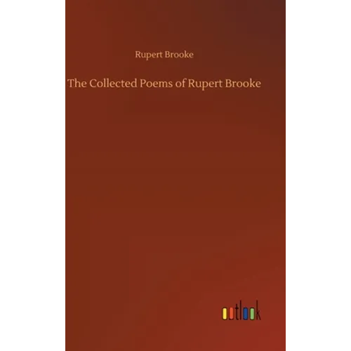 The Collected Poems of Rupert Brooke