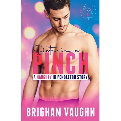 Date in a Pinch: A Small Town Kinky M/M Romance