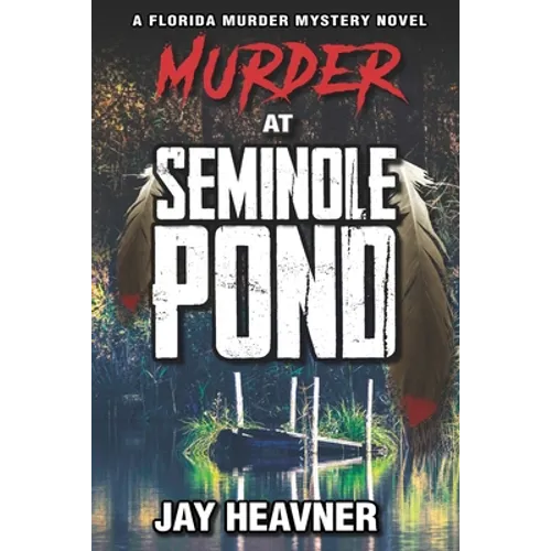 Murder at Seminole Pond: Florida Murder Mystery Novel Series