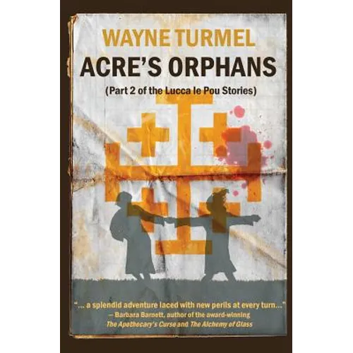 Acre's Orphans- Historical Fiction From the Crusades