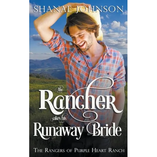 The Rancher takes his Runaway Bride