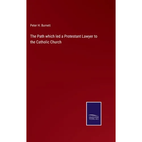 The Path which led a Protestant Lawyer to the Catholic Church