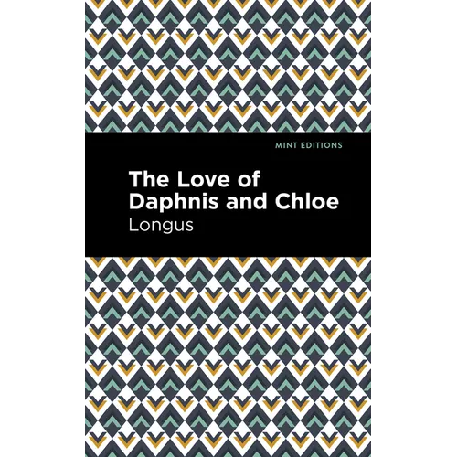 The Loves of Daphnis and Chloe: A Pastrol Novel