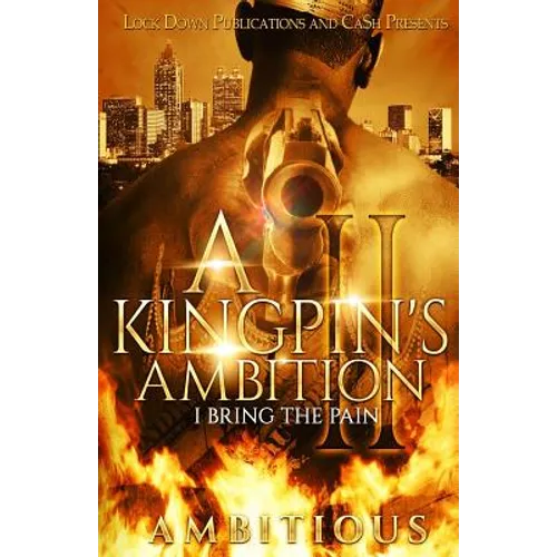 A Kingpin's Ambition 2: I Bring The Pain