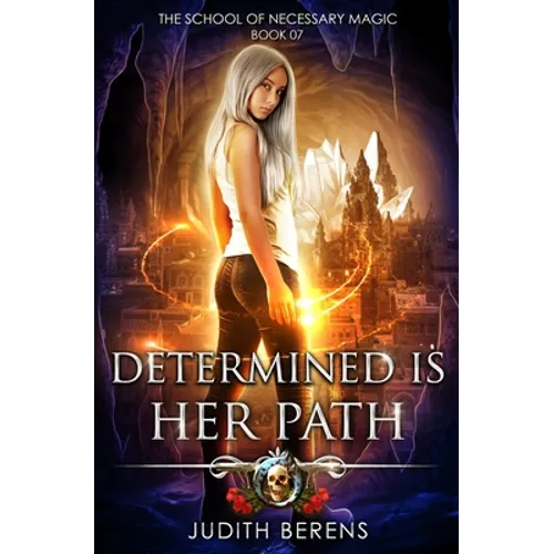 Determined Is Her Path: An Urban Fantasy Action Adventure