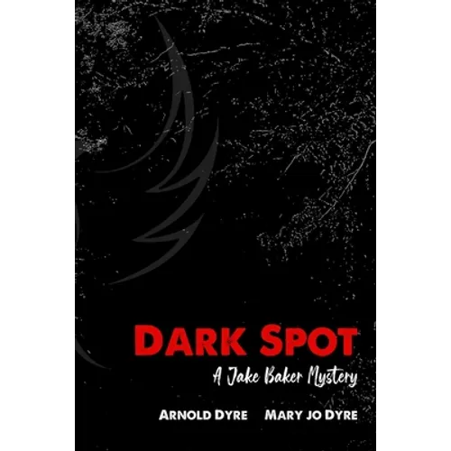 Dark Spot: A Jake Baker Mystery