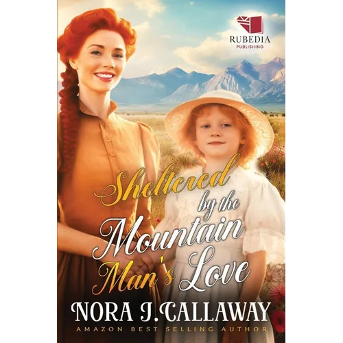 Sheltered by the Mountain Man's Love: A Western Historical Romance Book
