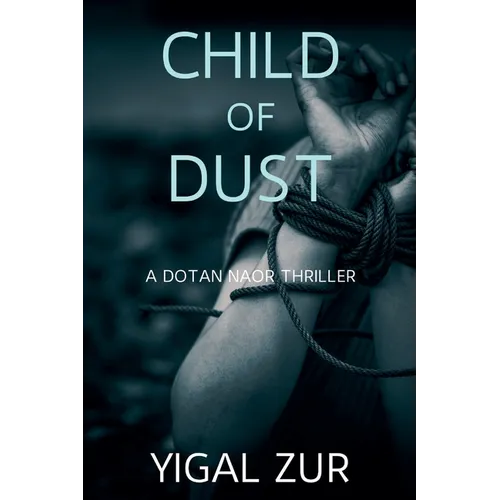 Child of Dust: A Dotan Naor Thriller