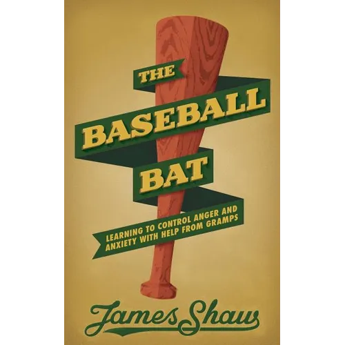 The Baseball Bat: Learning to Control Anger and Anxiety with Help from Gramps