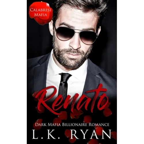 Renato: A Hate to love Marriage of Convenience Dark Mafia Billionaire Romance