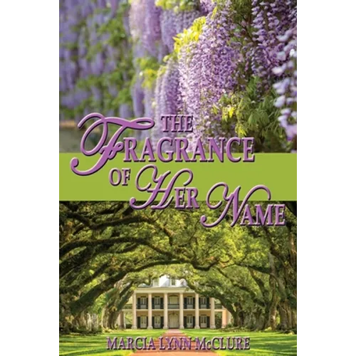The Fragrance of Her Name