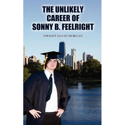 The Unlikely Career of Sonny B. Feelright