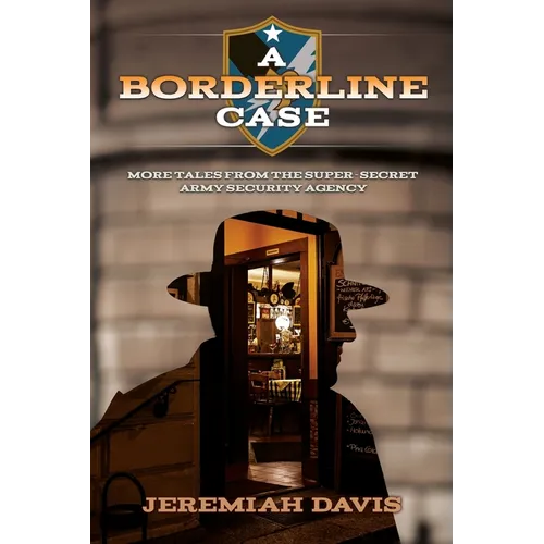 A Borderline Case: More Tales from the Super-Secret Army Security Agency