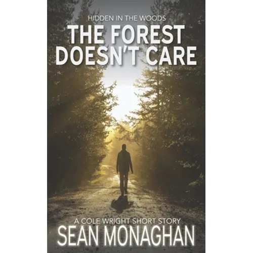 The Forest Doesn't Care