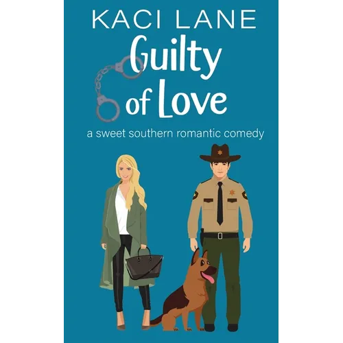 Guilty of Love: A Sweet Southern Romantic Comedy