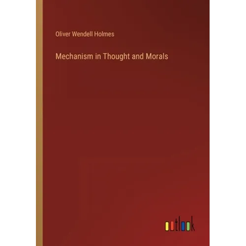 Mechanism in Thought and Morals