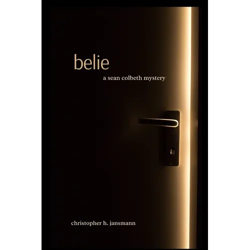 Belie: A Sean Colbeth Mystery
