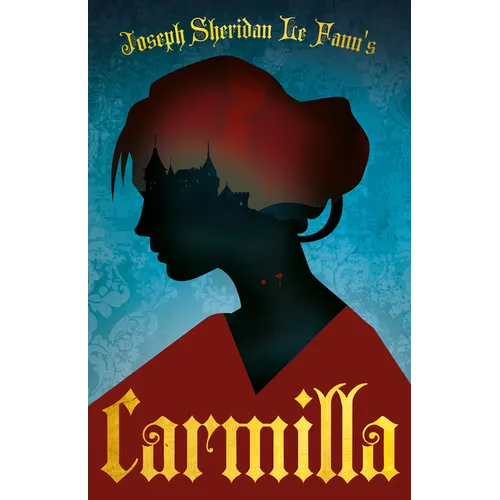 Joseph Sheridan Le Fanu's Carmilla: The First Female Vampire