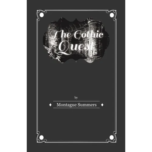 The Gothic Quest - A History of the Gothic Novel