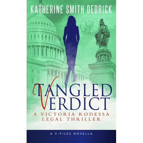 Tangled Verdict: A Victoria Rodessa Legal Thriller