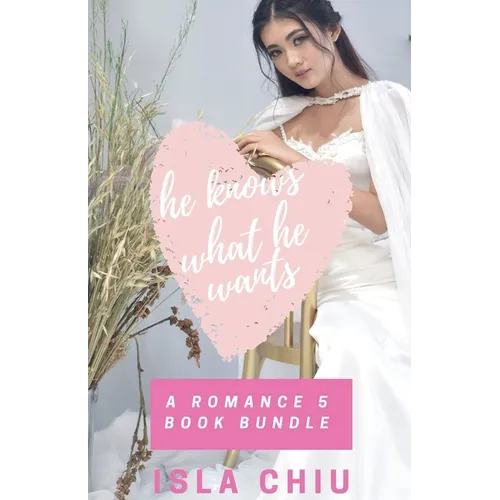 He Knows What He Wants: A Romance 5 Book Bundle