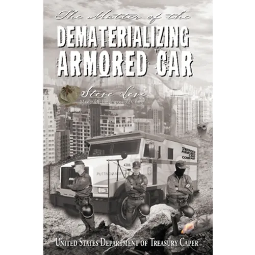 The Matter of the Dematerializing Armored Car