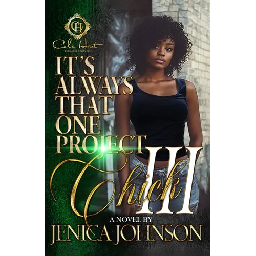 It's Always That One Project Chick 3: An African American Romance: The Finale