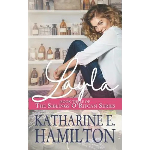 Layla: Book Three of the Siblings O'Rifcan Series