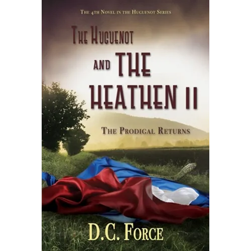 The Huguenot and the Heathen II: The Prodigal Returns