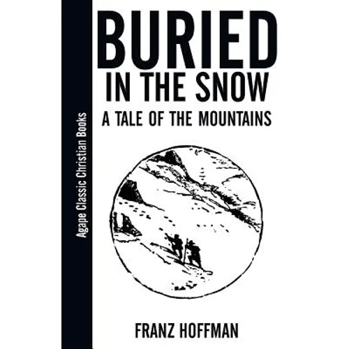 Buried in the Snow: A Tale of the Mountains