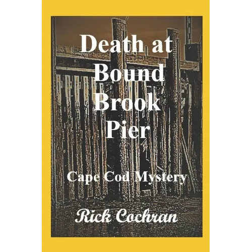 Death at Bound Brook Pier: Cape Cod Mystery