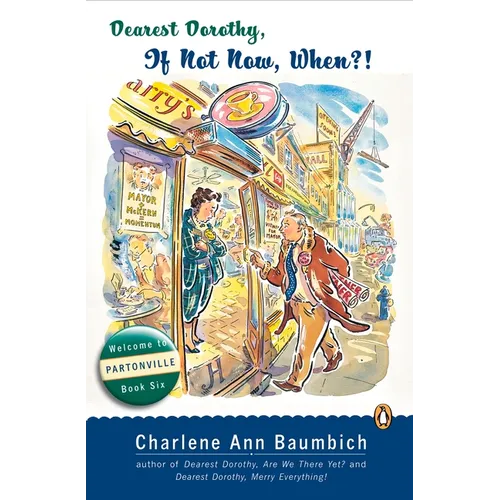 Dearest Dorothy, If Not Now, When?: Welcome to Partonville, Book Six