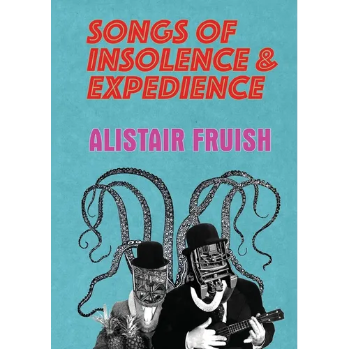 Songs of Insolence and Expedience
