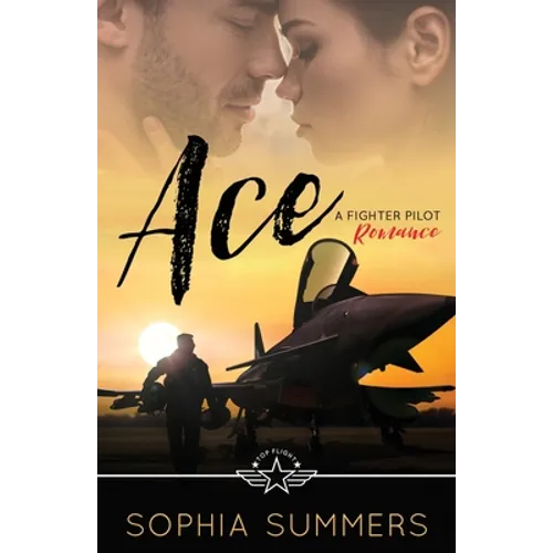 Ace: A Fighter Pilot Romance