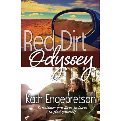 Red Dirt Odyssey: Sometimes you have to leave to find yourself