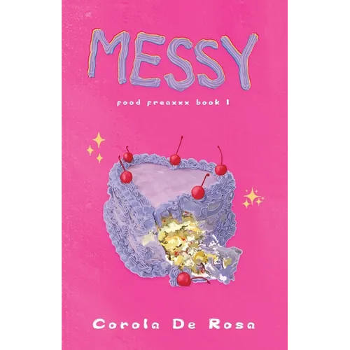 Messy: Food Freaxxx Book 1
