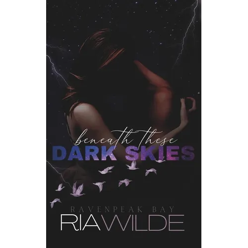 Beneath These Dark Skies: a dark smalltown romance